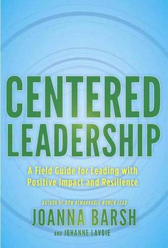 Centered Leadership: Leading with Purpose, Clarity, and Impact