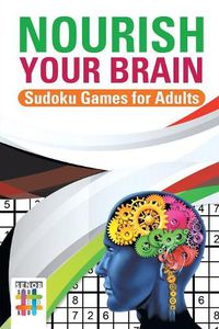 Cover image for Nourish Your Brain Sudoku Games for Adults