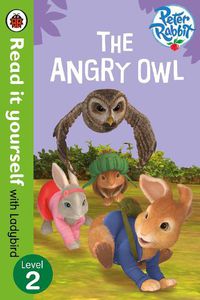 Cover image for Peter Rabbit: The Angry Owl - Read it yourself with Ladybird: Level 2