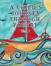 Cover image for A Child's Journey Through Poetry: Adventure, Fun & Inspirational