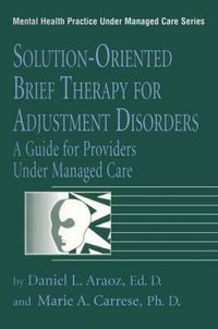 Cover image for Solution-Oriented Brief Therapy For Adjustment Disorders: A Guide