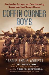 Cover image for Coffin Corner Boys: One Bomber, Ten Men, and Their Harrowing Escape from Nazi-Occupied France