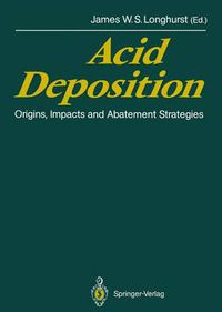 Cover image for Acid Deposition: Origins, Impacts and Abatement Strategies