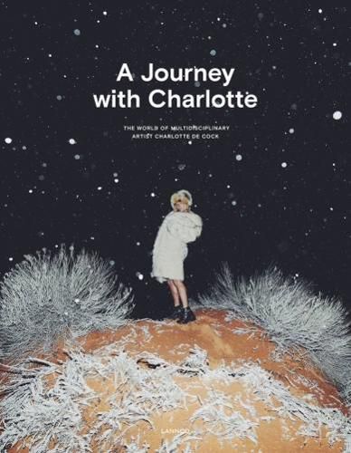 Cover image for A Journey with Charlotte: The World of Multidisciplinary Artist Charlotte De Cock