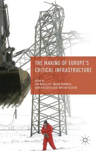 Cover image for The Making of Europe's Critical Infrastructure: Common Connections and Shared Vulnerabilities