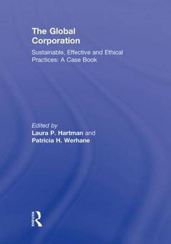 Cover image for The Global Corporation: Sustainable, Effective and Ethical Practices, A Case Book