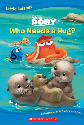 Cover image for Finding Dory: Who Needs a Hug? (Disney Pixar: Little Lessons)