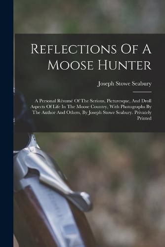 Cover image for Reflections Of A Moose Hunter