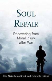 Cover image for Soul Repair: Recovering from Moral Injury after War