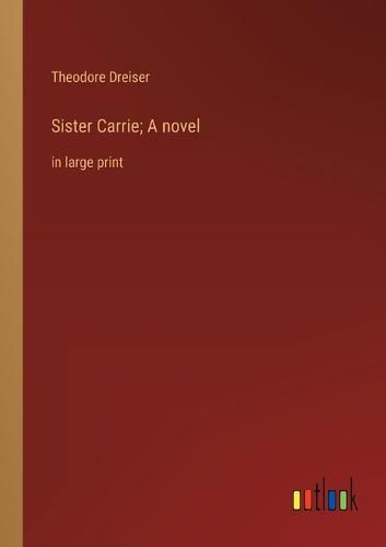 Cover image for Sister Carrie; A novel