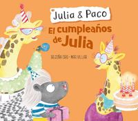 Cover image for Julia & Paco: El cumpleanos de Julia / Julia & Paco: Julia's birthday