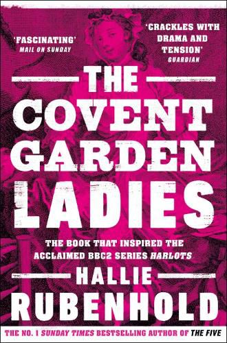 The Covent Garden Ladies: the book that inspired BBC2's 'Harlots