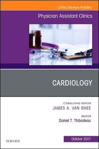 Cover image for Cardiology, An Issue of Physician Assistant Clinics