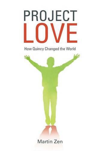 Cover image for Project Love: How Quincy Changed the World