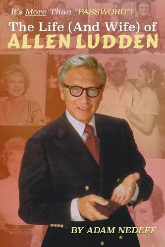 The Life (and Wife) of Allen Ludden