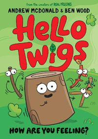 Cover image for Hello Twigs, How Are You Feeling?