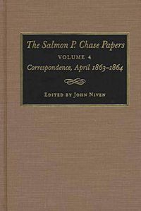 Cover image for The Salmon P.Chase Papers v. 4; Correspondence, 1863-64