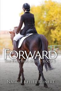 Cover image for Forward (The Eventing Series - Book 5)