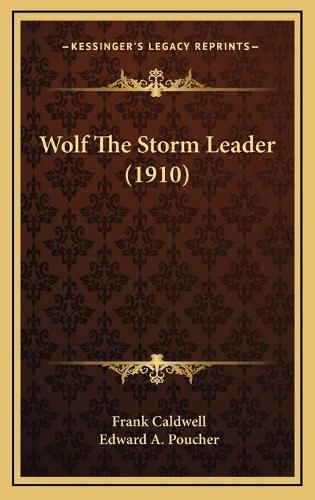 Cover image for Wolf the Storm Leader (1910)