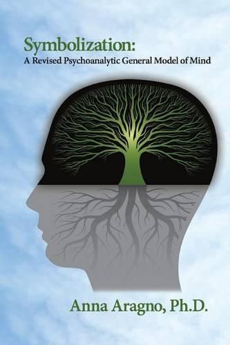 Cover image for Symbolization: A Revised Psychoanalytic General Model of Mind