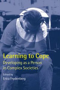 Cover image for Learning to Cope: Developing as a Person in Complex Societies