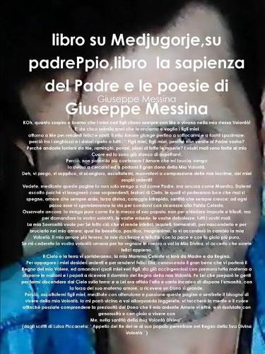 Cover image for libro su Medjugorje,su padrePpio,libro la sapienza del Padre e le poesie di Giuseppe Messina