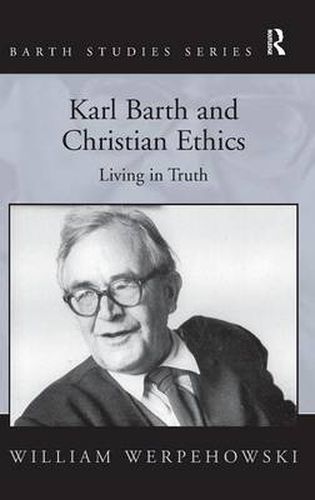 Cover image for Karl Barth and Christian Ethics: Living in Truth