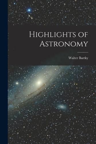 Cover image for Highlights of Astronomy