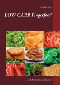 Cover image for Low Carb Fingerfood: Die kohlenhydratarme Kuche