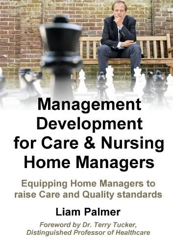 Cover image for Management Development for Care & Nursing Home Managers