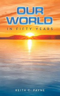 Cover image for Our World in Fifty Years