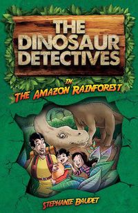 Cover image for The Dinosaur Detectives in The Amazon Rainforest