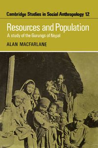 Cover image for Resources and Population: A Study of the Gurungs of Nepal