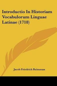 Cover image for Introductio in Historiam Vocabulorum Linguae Latinae (1718)