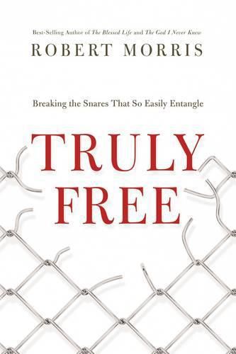 Truly  Free: Breaking the Snares That So Easily Entangle