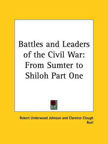 Cover image for Battles and Leaders of the Civil War: From Sumter to Shiloh Part One