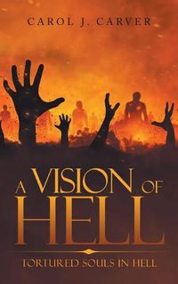 Cover image for A Vision of Hell: Tortured Souls in Hell