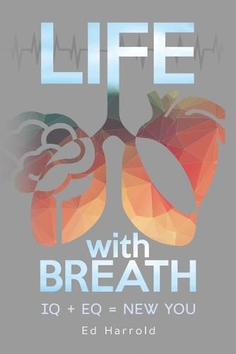 Cover image for Life With Breath: IQ + Eq = New You