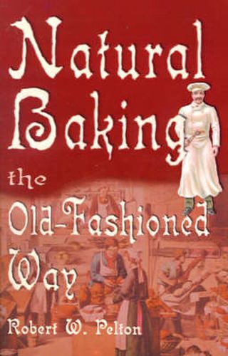 Cover image for Natural Baking the Old-fashioned Way