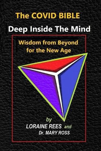 Cover image for The Covid Bible: Deep Inside The Mind - Wisdom from Beyond for the New Age