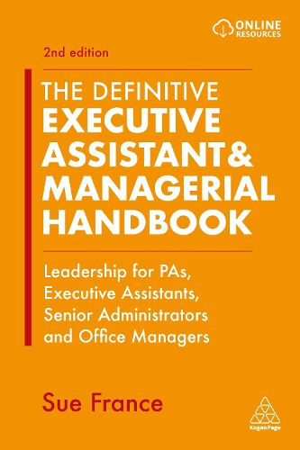 Cover image for The Definitive Executive Assistant & Managerial Handbook: Leadership for PAs, Executive Assistants, Senior Administrators and Office Managers