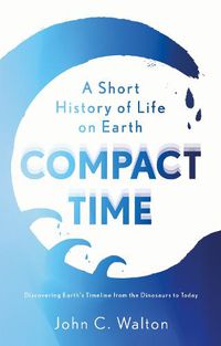 Cover image for Compact Time: A Short History of Life on Earth