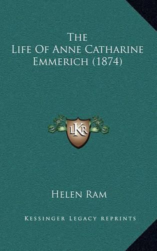 Cover image for The Life of Anne Catharine Emmerich (1874)