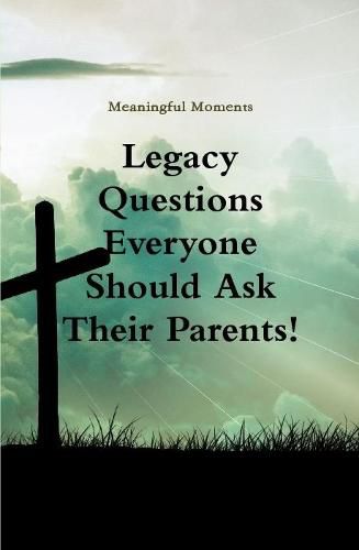 Cover image for Legacy Questions Everyone Should Ask Their Parents!