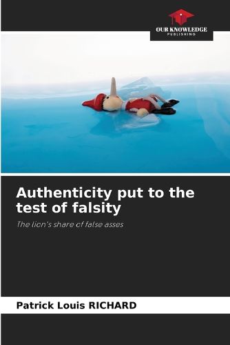 Cover image for Authenticity put to the test of falsity