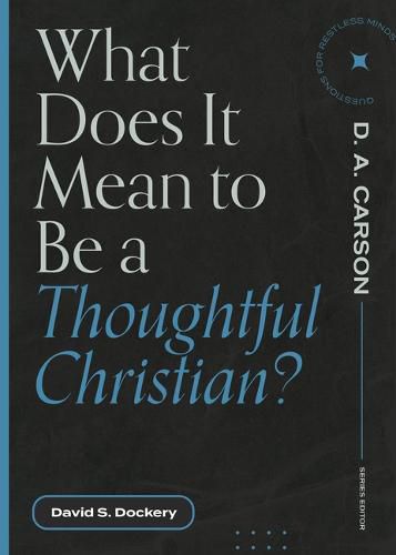 Cover image for What Does It Mean to Be a Thoughtful Christian?