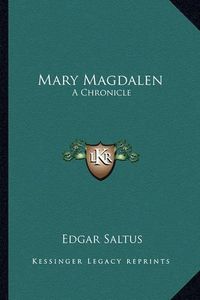 Cover image for Mary Magdalen: A Chronicle