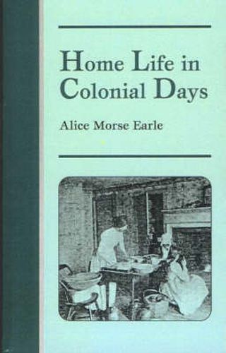 Cover image for Home Life in Colonial Days