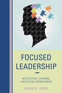 Cover image for Focused Leadership: Instruction, Learning, and School Improvement