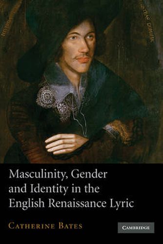 Cover image for Masculinity, Gender and Identity in the English Renaissance Lyric